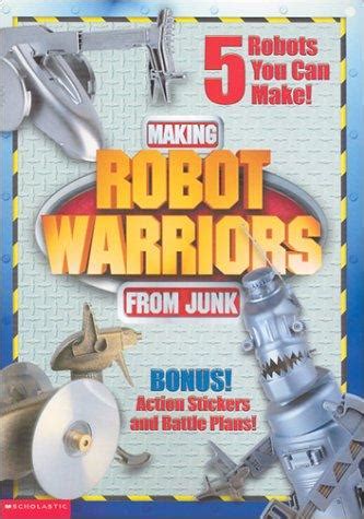 Book cover: Making robot warriors from junk